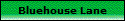 Bluehouse Lane